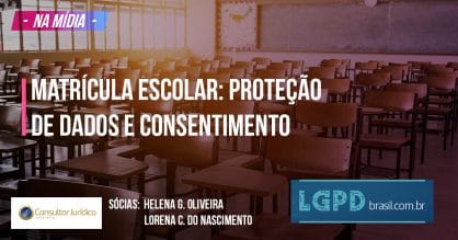 LGPD Escolas - Matrícula escolar proteção de dados e consentimento