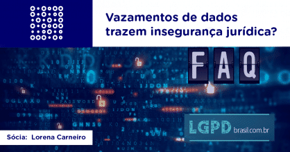 Vazamentos de dados trazem insegurança jurídica