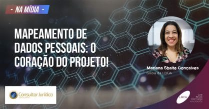 LGPD - Mapeamento de dados pessoais: o coração do projeto!