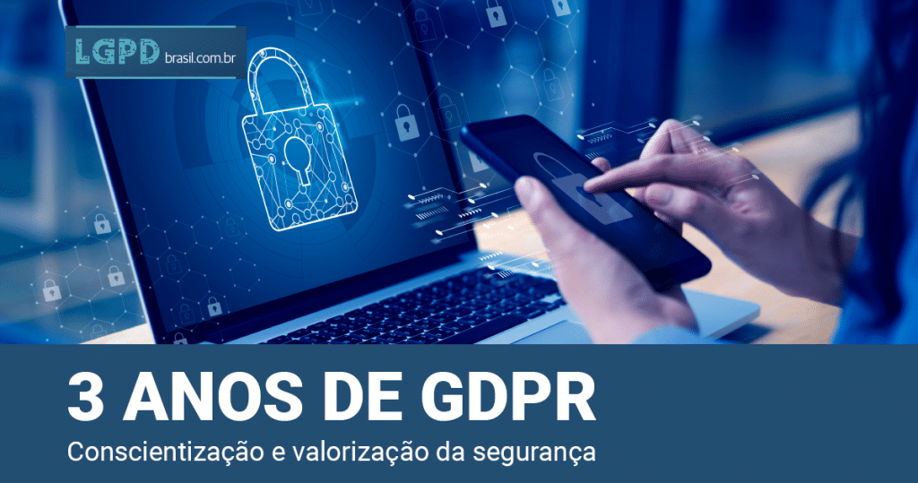 GDPR: conscientização e valorização da segurança em relação à LGPD